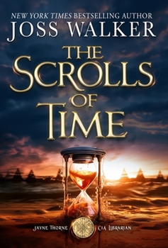 The Scrolls of Time - Book #6 of the Jayne Thorne, CIA Librarian
