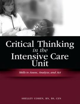 Paperback Critical Thinking in the Intensive Care Unit: Skills to Assess, Analyze and Act [With CD-ROM] Book