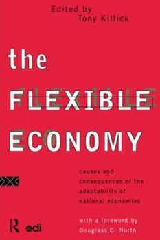 Paperback The Flexible Economy: Causes and Consequences of the Adaptability of National Economies Book