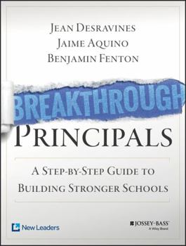 Paperback Breakthrough Principals: A Step-By-Step Guide to Building Stronger Schools Book