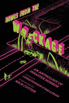Paperback Howls From the Wreckage: An Anthology of Disaster Horror Book