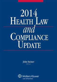 Paperback Health Law and Compliance Update, 2014 Edition Book