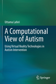 Paperback A Computational View of Autism: Using Virtual Reality Technologies in Autism Intervention Book