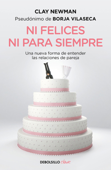 Paperback Ni Felices Ni Para Siempre / Neither Happy Nor for Forever [Spanish] Book