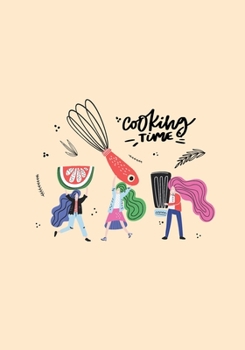 Cooking Time: Personalised Blank Cookbook Journal For Recipes To Write In For Women, Mom, Friends, Family - 7"x10"