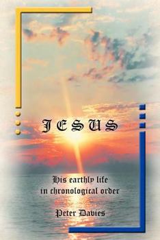Paperback Jesus: His Earthly Life in Chronological Order Book