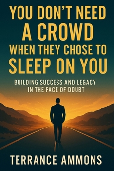 You Don’t Need a Crowd When They Chose to Sleep on You