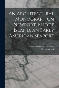 Paperback An Architectural Monograph on Newport, Rhode Island, an Early American Seaport Book