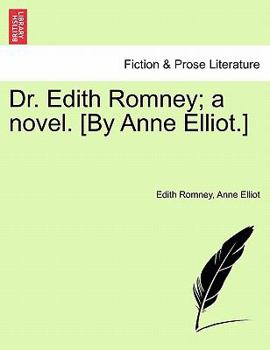 Paperback Dr. Edith Romney; a novel. [By Anne Elliot.] Book