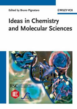 Ideas in Chemistry and Molecular Sciences: Advances in Synthetic Chemistry / Where Chemistry Meets Life / Advances in Nanotechnology, Materials and Devices