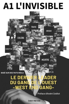 Paperback A1 L'Invisible !: Le dernier leader du Gang de l'Ouest. [French] Book