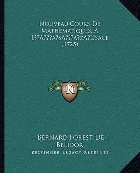 Paperback Nouveau Cours De Mathematiques, A L'Usage (1725) [French] Book