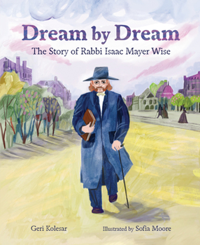 Paperback Dream by Dream: The Story of Rabbi Isaac Mayer Wise Book