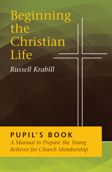 Paperback Beginning the Christian Life: Pupil Edition Book