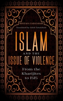 Paperback Islam and the Issue of Violence: From the Kharijites to ISIS Book