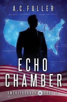 Echo Chamber - Book #3 of the Ameritocracy