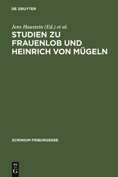 Studien Zu Frauenlob Und Heinrich Von M�geln: Festschrift F�r Karl Stackmann Zum 80. Geburtstag