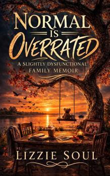 Paperback Normal Is Overrated: A Slightly Dysfunctional Family Memoir Book