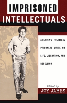 Paperback Imprisoned Intellectuals: America's Political Prisoners Write on Life, Liberation, and Rebellion Book
