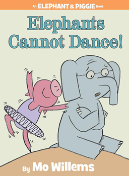 Hardcover Elephants Cannot Dance!-An Elephant and Piggie Book
