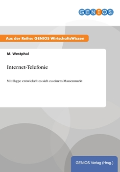 Paperback Internet-Telefonie: Mit Skype entwickelt es sich zu einem Massenmarkt [German] Book