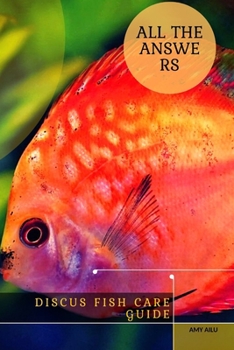 Paperback Discus Fish Care Guide: All th&#1077; Answers Book