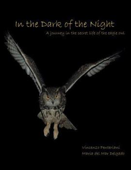 Paperback In the Dark of the Night: A Journey in the Secret Life of the Eagle Owl Book