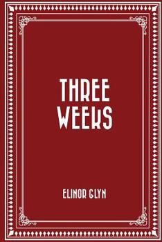 Three Weeks - Book #1 of the Three Weeks