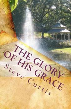 Paperback The Glory Of His Grace Book