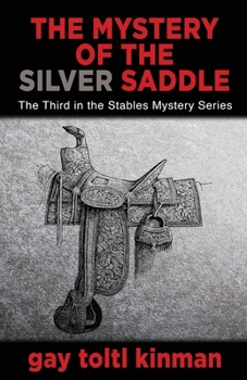 Paperback The Mystery of the Silver Saddle: The Third in the Stables Mystery Series Book