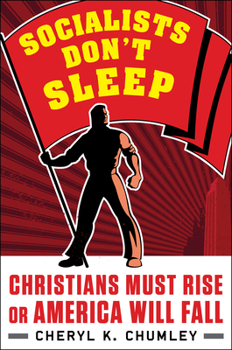 Hardcover Socialists Don't Sleep: Christians Must Rise or America Will Fall Book
