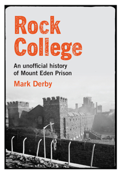 Paperback Rock College: An Unofficial History of MT Eden Prison Book