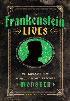 Hardcover Frankenstein Lives: The Legacy of the World's Most Famous Monster Book