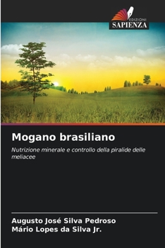 Mogano brasiliano: Nutrizione minerale e controllo della piralide delle meliacee