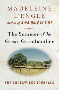 The Summer of the Great-Grandmother (Crosswicks Journal, Book 2) - Book #2 of the Crosswicks Journals