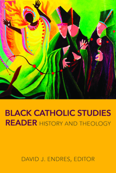 Paperback Black Catholic Studies Reader: History and Theology Book