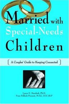 Paperback Married with Special-Needs Children: A Couples' Guide to Keeping Connected Book