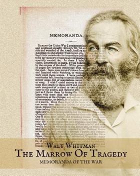 Paperback The Marrow Of Tragedy: Walt Whitman's Civil War Diary Book