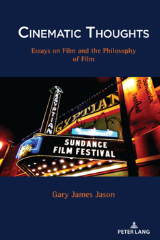 Hardcover Cinematic Thoughts: Essays on Film and the Philosophy of Film Book