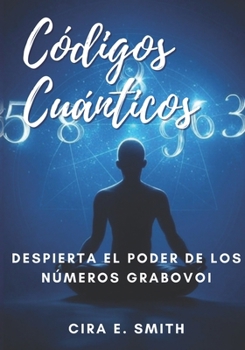 Paperback Códigos Cuánticos: Despierta el Poder de los Números Grabovoi [Spanish] Book