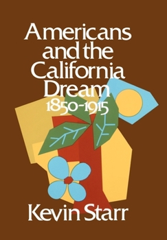 Hardcover Americans and the California Dream: 1850-1915 Book