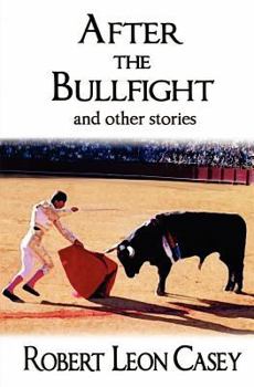 Paperback After The Bullfight: And Other Stories Book