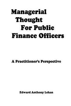 Paperback Managerial Thought for Public Finance Officers: A Practitioner's Perspective Book
