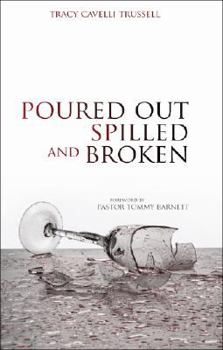 Paperback Poured Out, Spilled and Broken Book