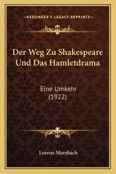 Paperback Der Weg Zu Shakespeare Und Das Hamletdrama: Eine Umkehr (1922) [German] Book