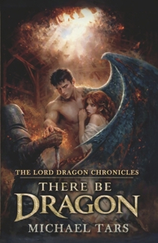 Paperback There Be Dragon (The Lord Dragon Chronicles) Book