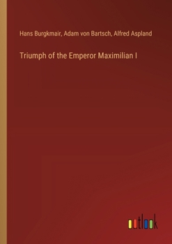 Paperback Triumph of the Emperor Maximilian I Book