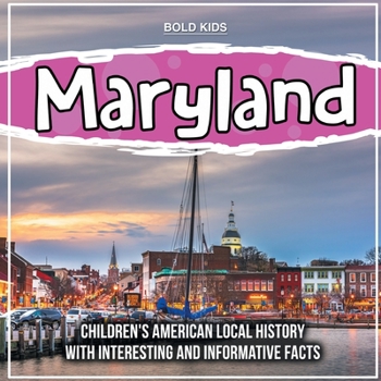 Paperback Maryland: Children's American Local History With Interesting And Informative Facts Book