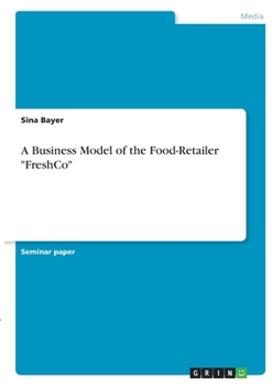 Paperback A Business Model of the Food-Retailer "FreshCo" Book