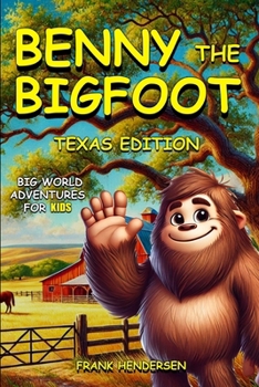 Benny the Bigfoot: Texas Edition (Big World Adventures for Kids)